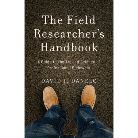 UPC: 9781626164376 | The Field Researcher s Handbook : A Guide to the Art and Science of Professional Fieldwork (Paperback)