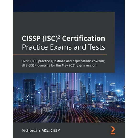 Pre-Owned CISSP (ISC) Certification Practice Exams and Tests: Over 1,000 practice questions and explanations covering all 8 CISSP domains for the May 2021 exam version (Paperback)
