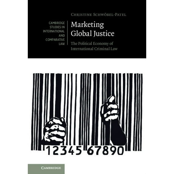 Cambridge Studies in International and C Marketing Global Justice, Book 151, (Hardcover)