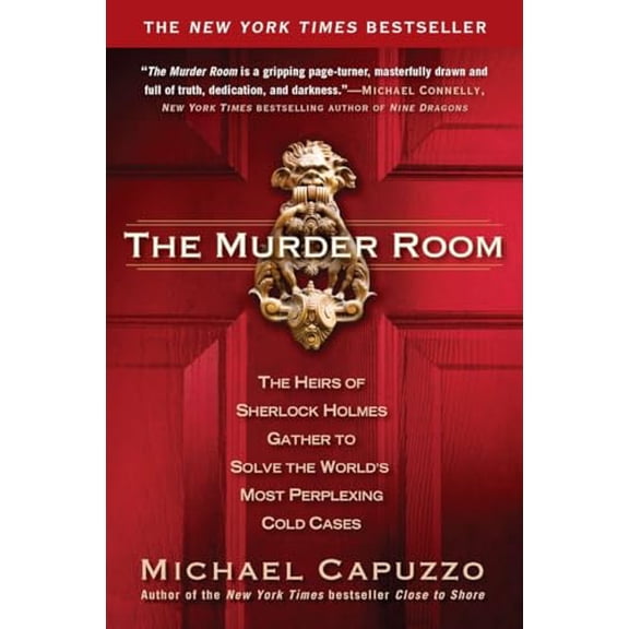 Pre-Owned The Murder Room: The Heirs of Sherlock Holmes Gather to Solve the World's Most Perplexing Cold Cases (Paperback) by Michael Capuzzo
