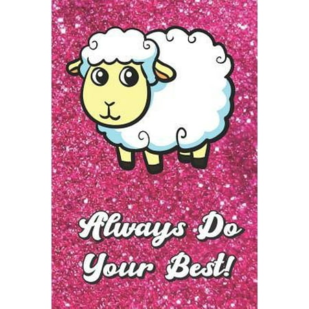 Always Do Your Best : Sheep Lamb On Pink Glitter Stars Effect Background, Lined Paper Note Book For Girls or Boys To Draw, Sketch & Crayon or Color (Kids Teens and Adult Journal