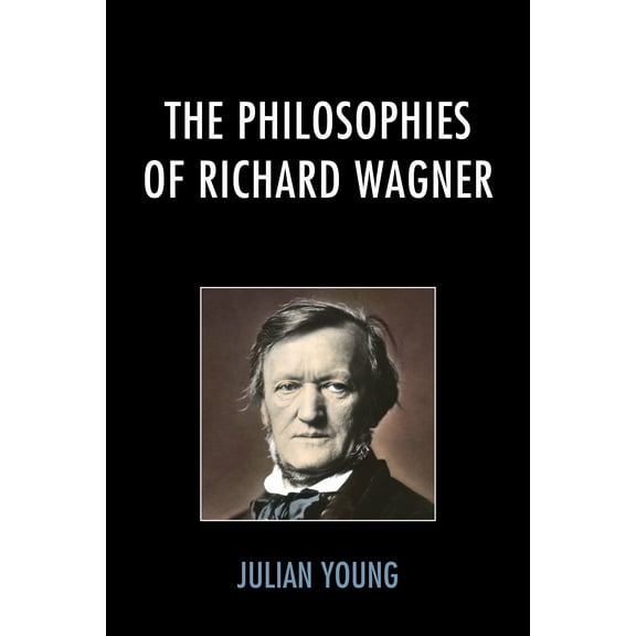 The Philosophies of Richard Wagner (Hardcover)