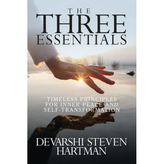 The Three Essentials: Timeless Principles for Inner Peace and Self-Transformation, (Paperback)