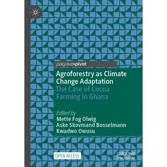 Agroforestry as Climate Change Adaptation: The Case of Cocoa Farming in Ghana, (Hardcover)