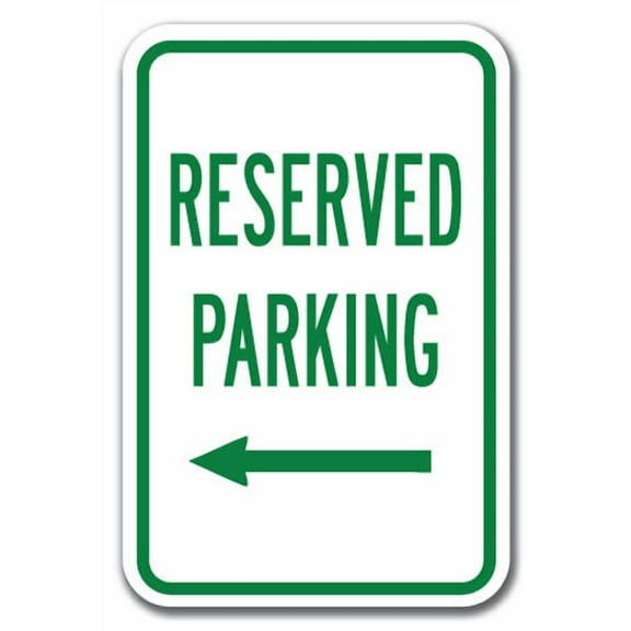 Reserved Parking with left arrow  Sign 12" x 18" Heavy Gauge Aluminum Signs