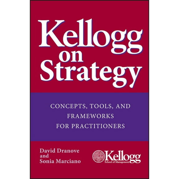 Kellogg on Strategy, (Hardcover)