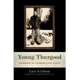 thumbnail image 1 of Pre-Owned Young Thurgood: The Making of a Supreme Court Justice (Hardcover) 1616145714 9781616145712, 1 of 1