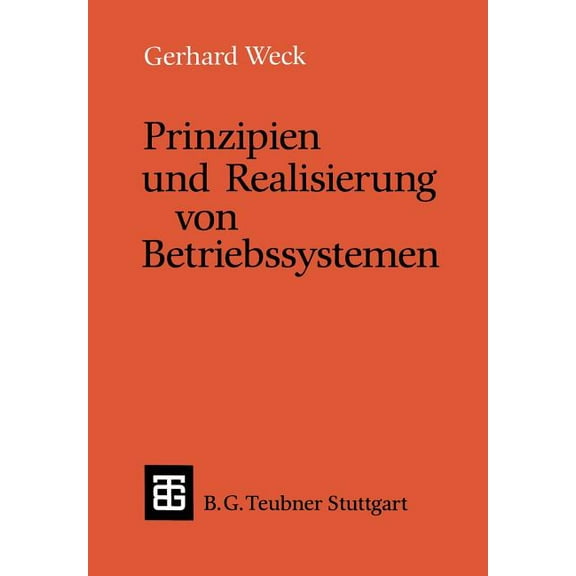 Leitfäden Und Monographien Der Informati Prinzipien Und Realisierung Von Betriebssystemen, (Paperback)
