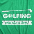 thumbnail image 2 of Mens Golfing What Else Is There T Shirt Funny Golf Club 18 Holes Tee for Guys Graphic Tees, 2 of 9
