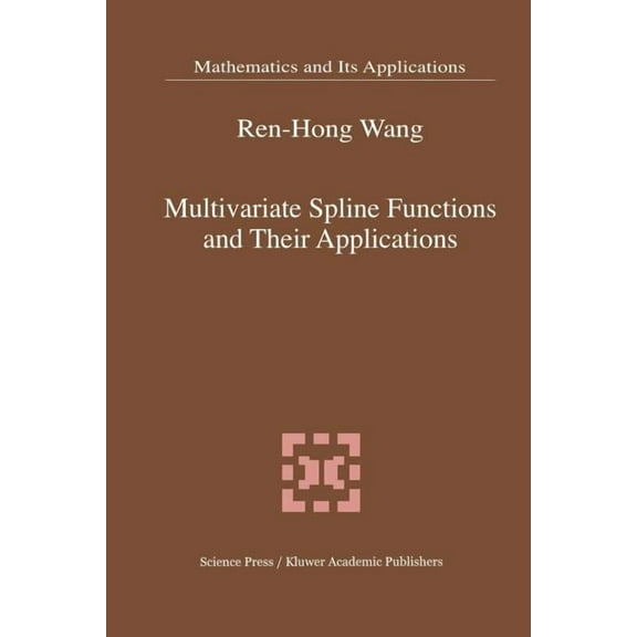 Mathematics and Its Applications Multivariate Spline Functions and Their Applications, Book 529, (Paperback)