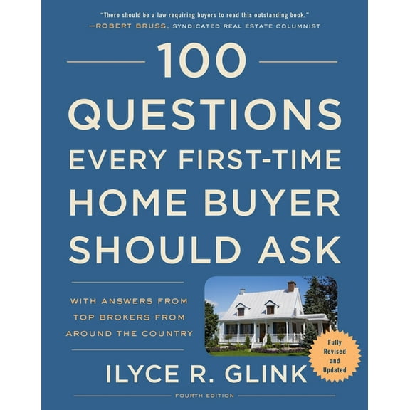 100 Questions Every First-Time Home Buyer Should Ask, Fourth Edition: With Answers from Top Brokers from Around the Coun, (Paperback)