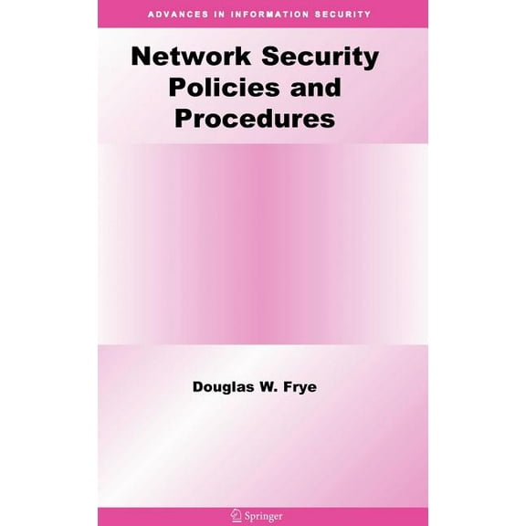 Advances in Information Security Network Security Policies and Procedures, Book 32, (Hardcover)