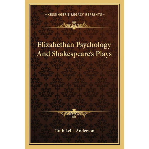 Elizabethan Psychology And Shakespeare's Plays, (Paperback)