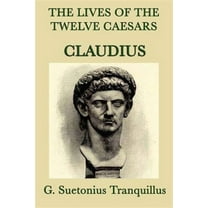 The Lives of the Twelve Caesars -Claudius-