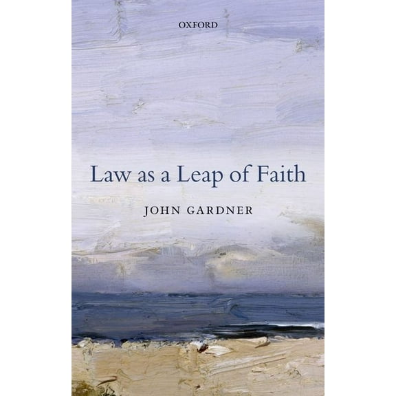 Law as a Leap of Faith: Essays on Law in General, (Paperback)