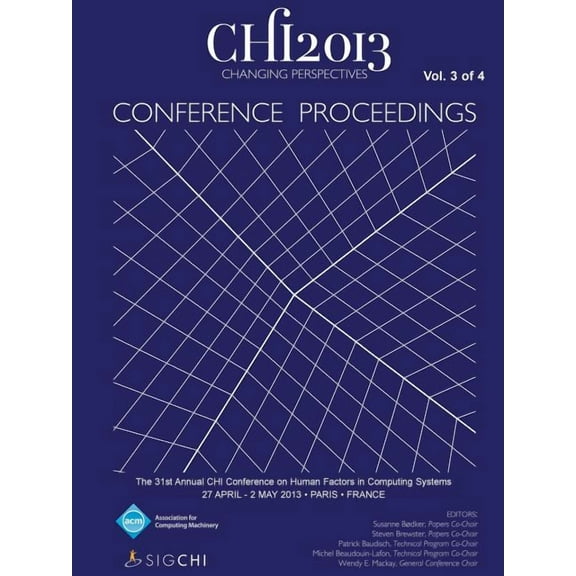 Chi 13 Proceedings of the 31st Annual Chi Conference on Human Factors in Computing Systems V3 (Paperback)
