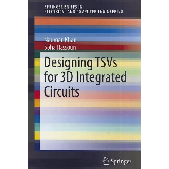 Springerbriefs in Electrical and Compute Designing TSVs for 3D Integrated Circuits, (Paperback)