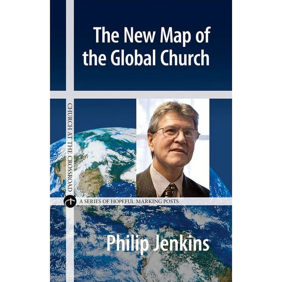 Church at the Crossroad The New Map of the Global Church, (Paperback)