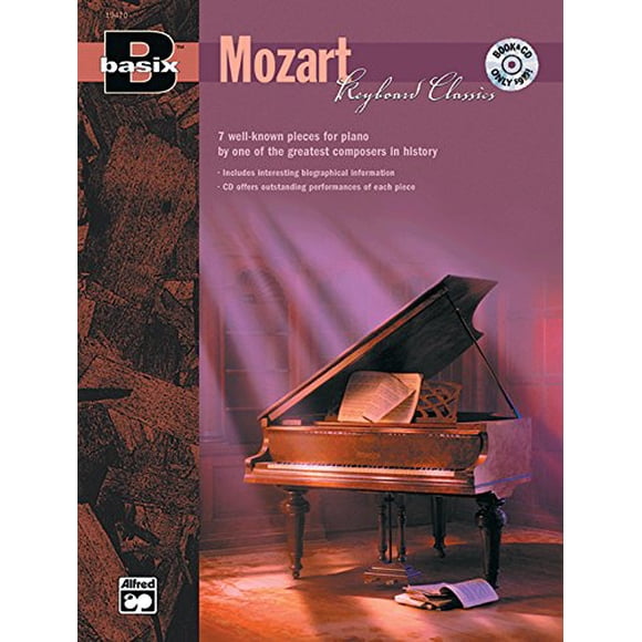 Basix Clavier Classiques Mozart : 7 Pcs Connues pour Piano par l'Un des Plus Grands Compositeurs de l'Histoire, Livre et CD (Basix(R) Series)