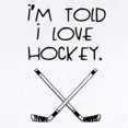 thumbnail image 2 of CafePress - I'm Told I Love Hockey Body Suit - Baby Light Bodysuit, Size Newborn - 24 Months, 2 of 4