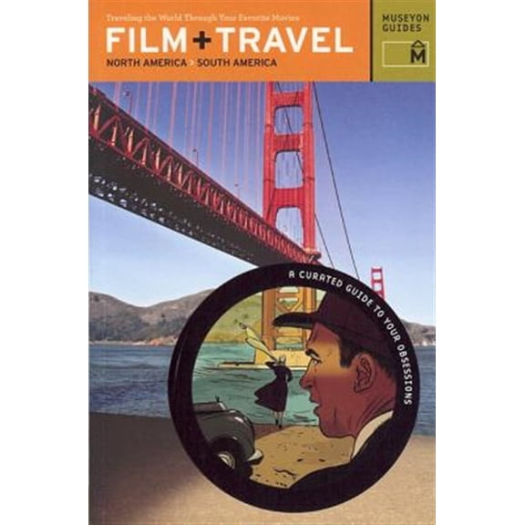 Pre-Owned Film + Travel North America, South America : Traveling the World Through Your Favorite Movies (Paperback)