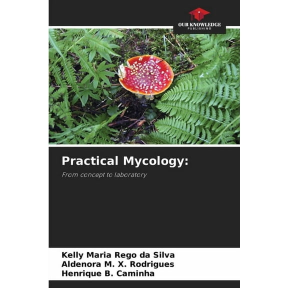 Practical Mycology, (Paperback)