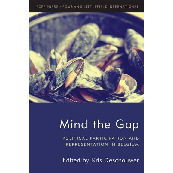 Studies in European Political Science Mind the Gap: Political Participation and Representation in Belgium, (Paperback)