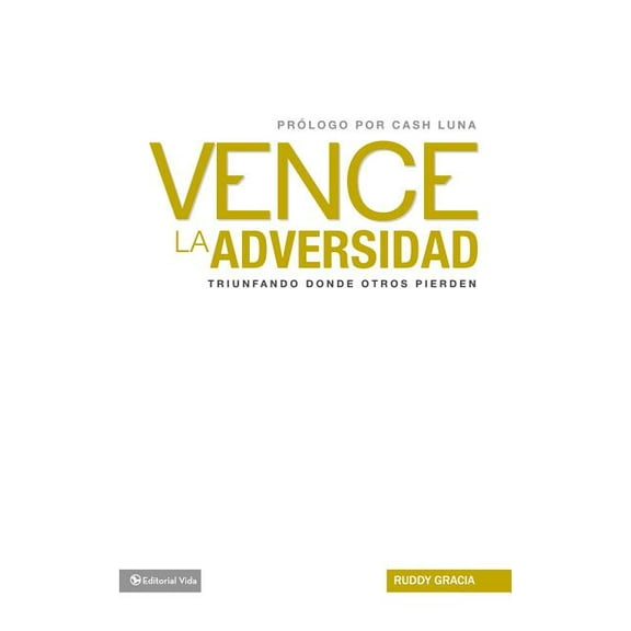 Vence la Adversidad: Triunfando Done Otros Pierden = Overcomes Adversity, (Paperback)