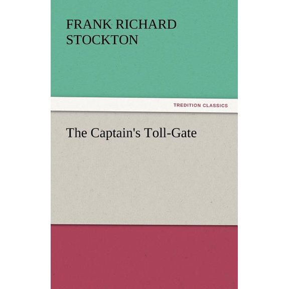 The Captain's Toll-Gate, (Paperback)