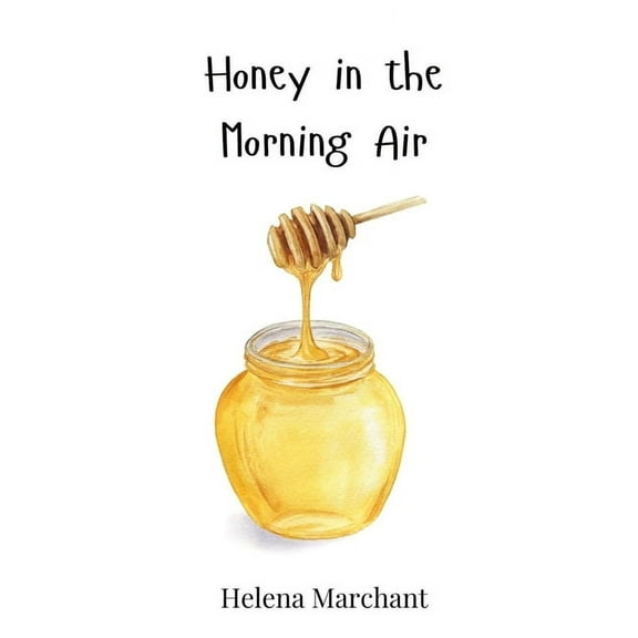 Honey in the Morning Air, (Hardcover)