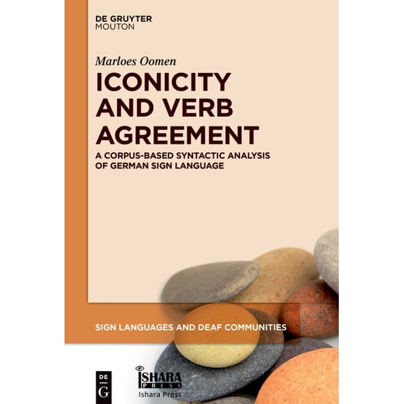 Sign Languages and Deaf Communities [Sld Iconicity and Verb Agreement: A Corpus-Based Syntactic Analysis of German Sign Language, Book 15, (Hardcover)