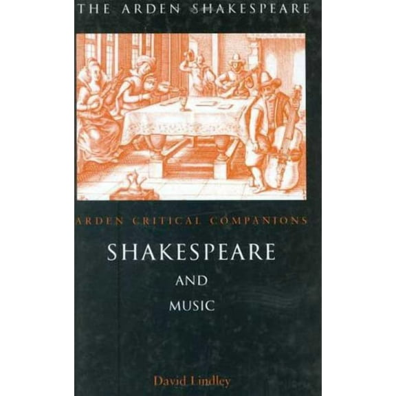 Arden Critical Companions Shakespeare and Music, (Hardcover)