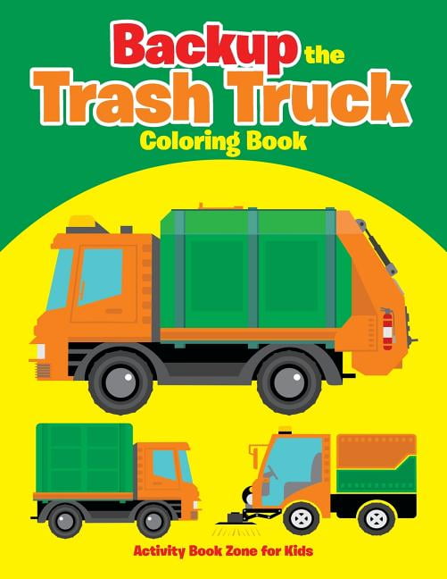 Backup the Trash Truck Coloring Book (Paperback)
