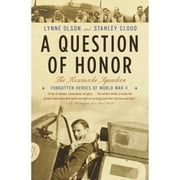 A Question of Honor: The Kosciuszko Squadron: Forgotten Heroes of World War II (Paperback 9780375726255) by Lynne Olson, Stanley Cloud