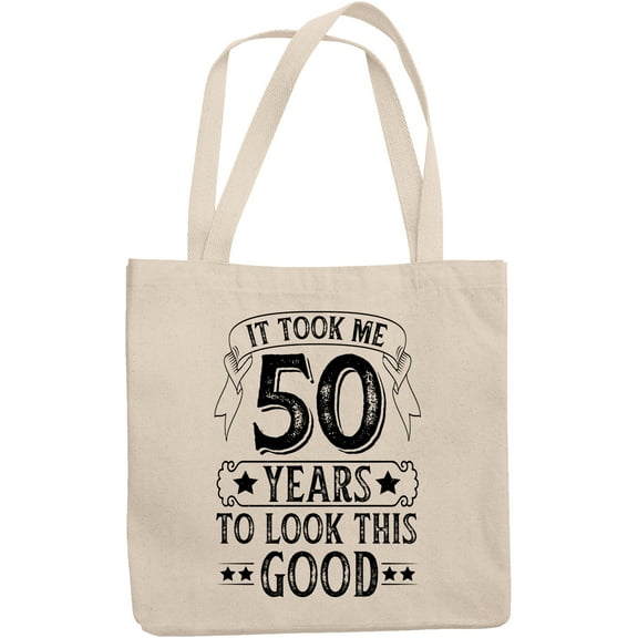 It Took Me 50 Years to Look This Good, Funny Witty 50th Birthday Celebrant, 12oz Canvas Tote Bag