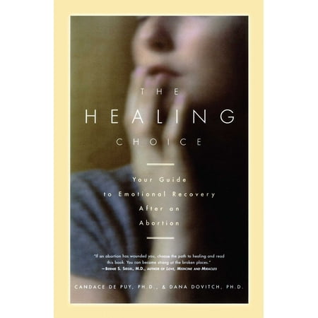 The Healing Choice : Your Guide to Emotional Recovery After an (Best Argument For Abortion)