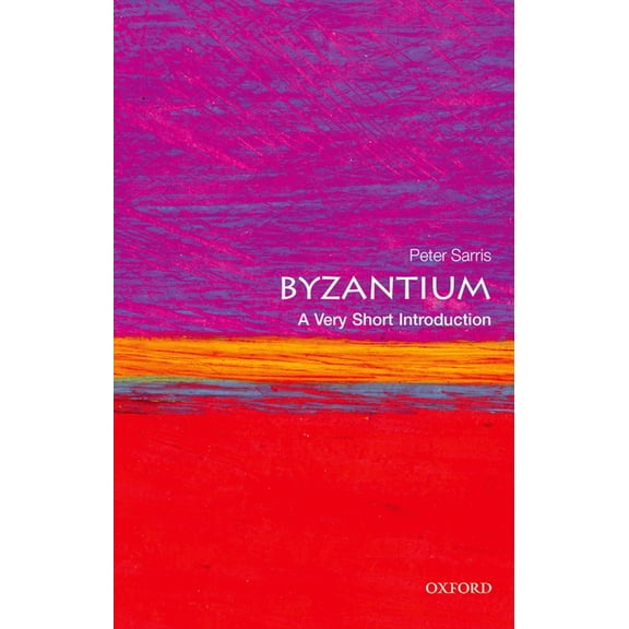 Very Short Introductions Byzantium: A Very Short Introduction, (Paperback)