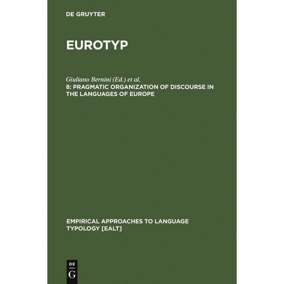 Empirical Approaches to Language Typolog Pragmatic Organization of Discourse in the Languages of Europe, Book 20, (Hardcover)