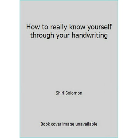 How to really know yourself through your handwriting [Hardcover - Used]