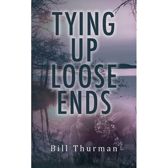 Tying Up Loose Ends, (Hardcover)