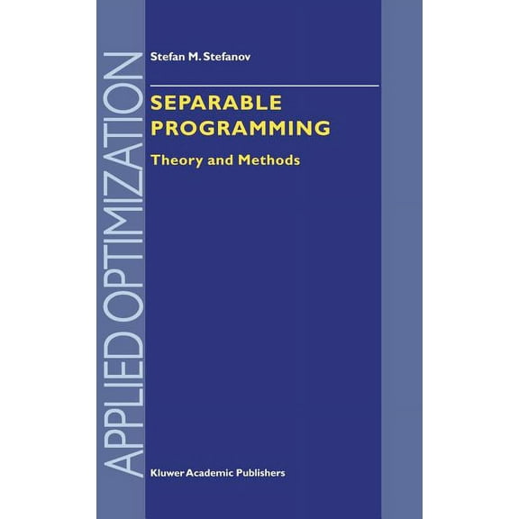 Applied Optimization Separable Programming: Theory and Methods, Book 53, (Hardcover)