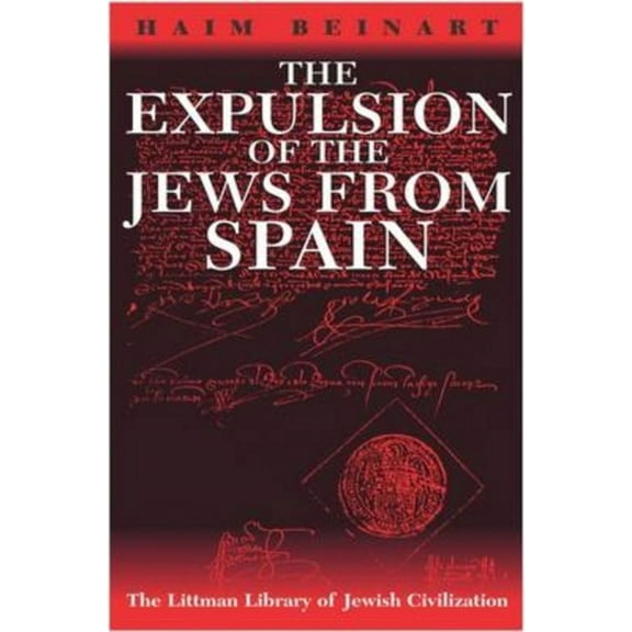 Littman Library of Jewish Civilization The Expulsion of the Jews from Spain, (Paperback)