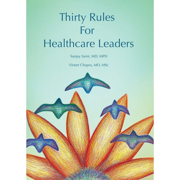 Thirty Rules for Healthcare Leaders : Illustrated by Gina Kim (Paperback)