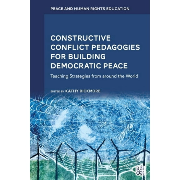 Peace and Human Rights Education Constructive Conflict Pedagogies for Building Democratic Peace: Teaching Strategies from Around the World, (Hardcover)