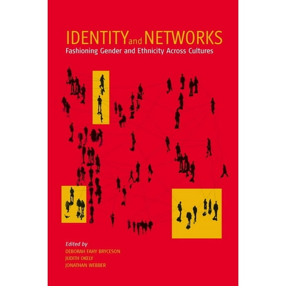 Identity and Networks: Fashioning Gender and Ethnicity Across Cultures, (Paperback)