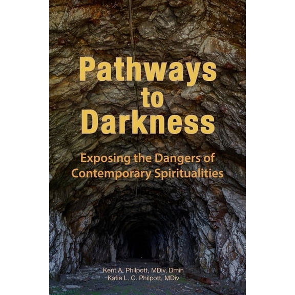 Pathways to Darkness: Exposing the Dangers of Contemporary Spiritualities, (Paperback)