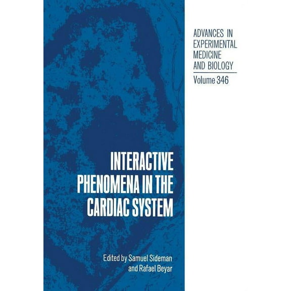 Advances in Experimental Medicine and Bi Interactive Phenomena in the Cardiac System, Book 346, (Paperback)