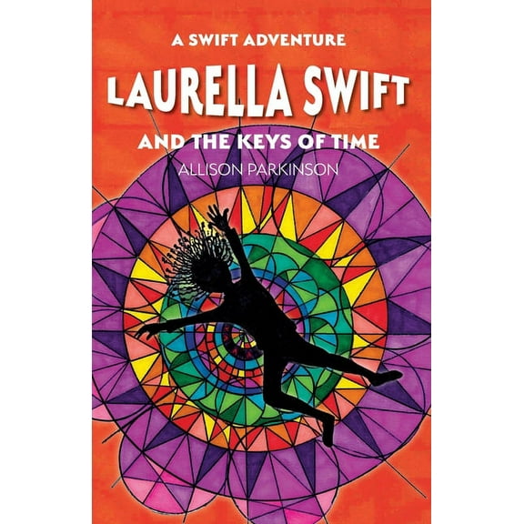 A Swift Adventure Laurella Swift and the Keys of Time, Book 1, (Paperback)