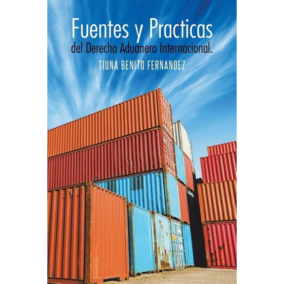 Fuentes y Practicas del Derecho Aduanero Internacional. (Paperback)
