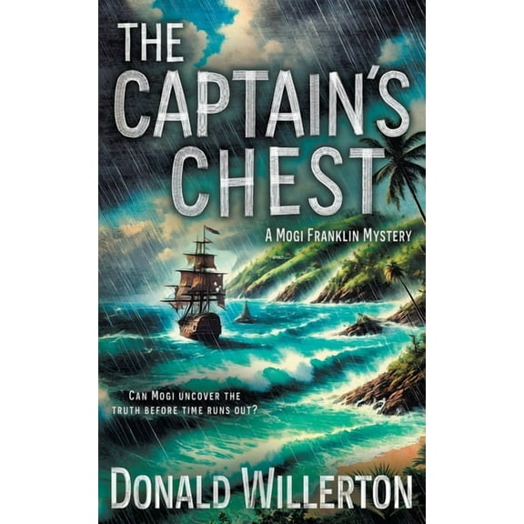Mogi Franklin Mystery The Captain's Chest: A YA Mystery Adventure, Book 8, (Paperback)